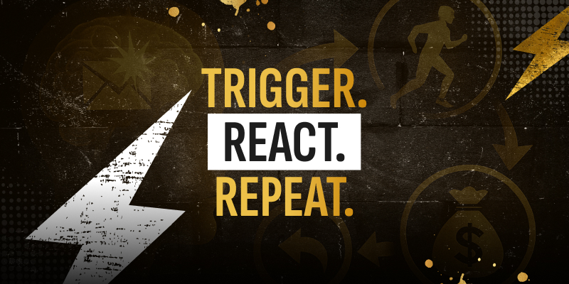 Bold text “Trigger. React. Repeat.” on high-energy backdrop suggesting urgency