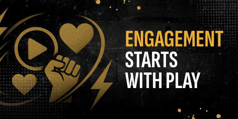 engagement starts with play 