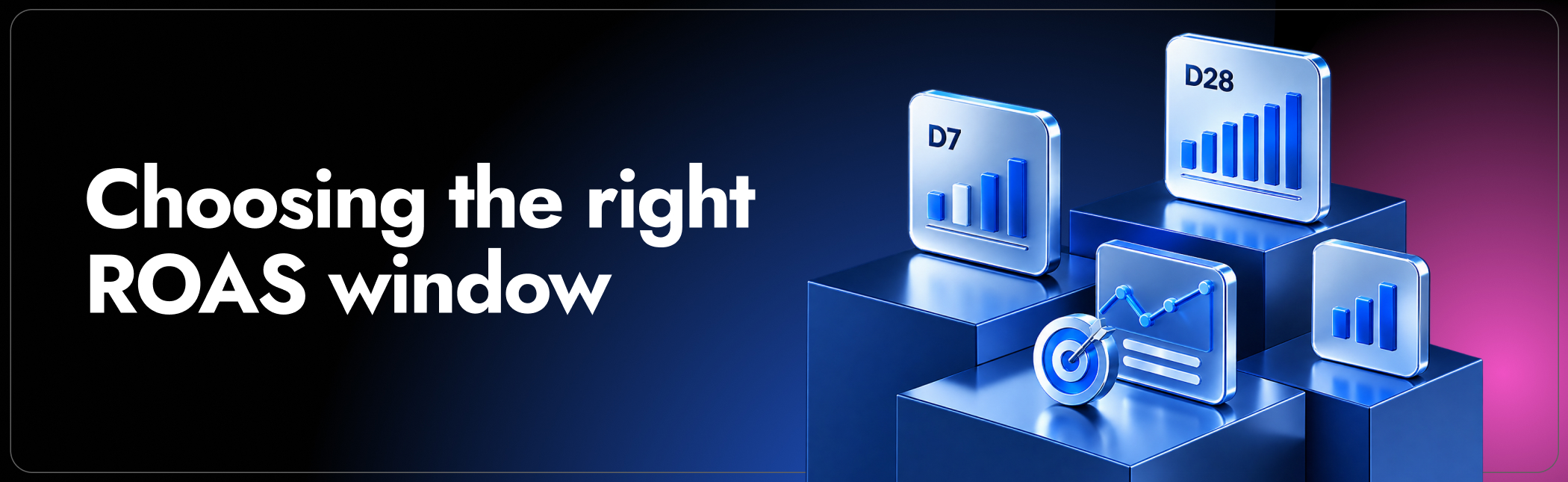 D7 or D28? What Changes for Media Buyers