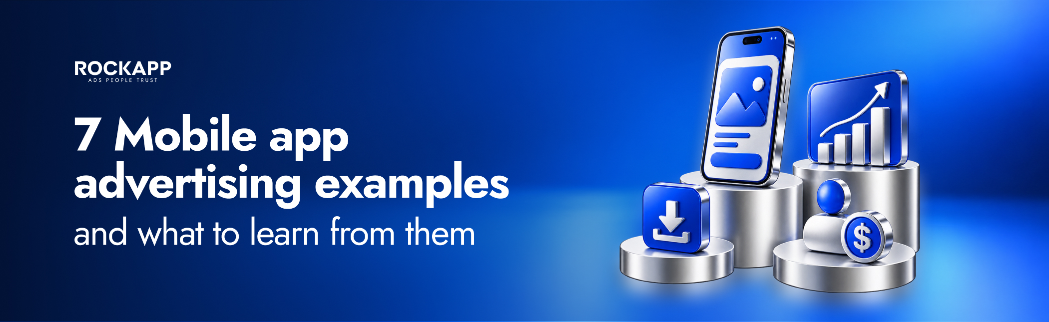 7 Mobile App Advertising Examples and What to Learn From Them