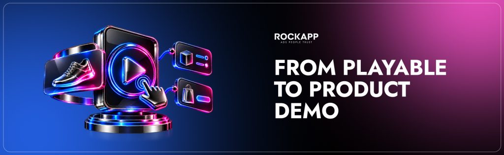 Interactive mobile ads evolving from gaming playables into product demos for finance, e-commerce, and subscription apps.