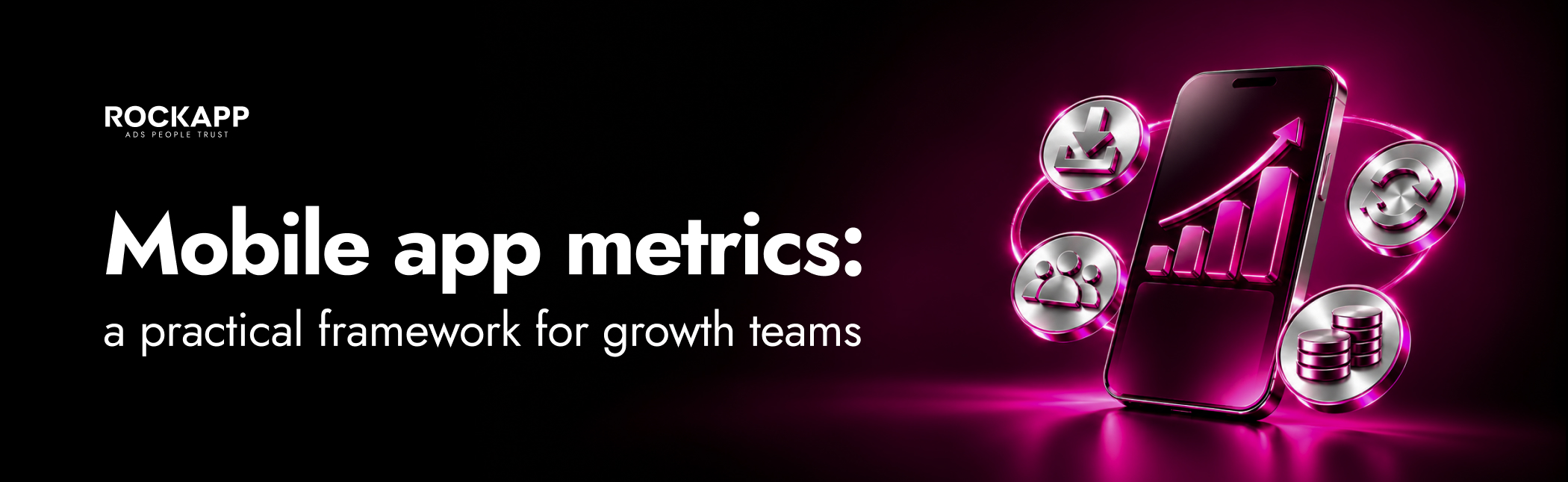 Mobile App Metrics: A Practical Framework for Growth Teams